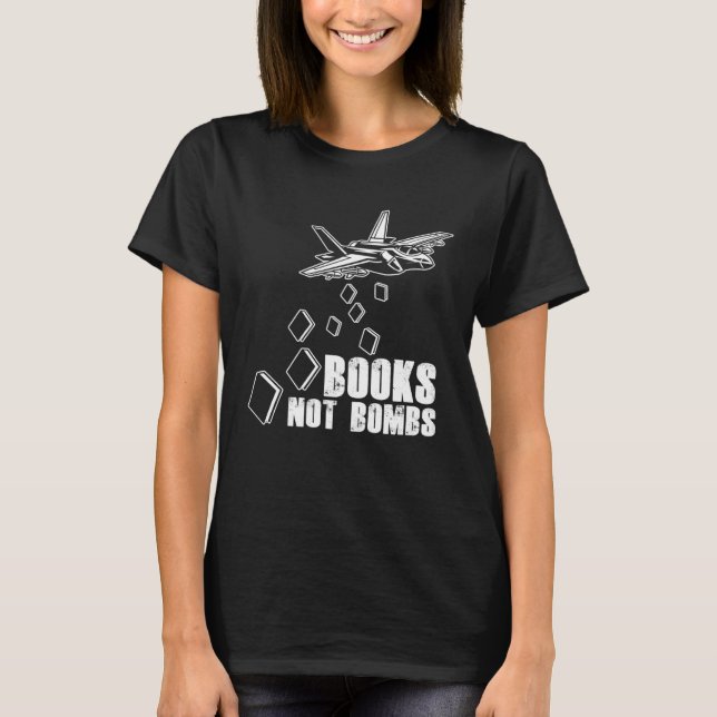 Books Not Bombs Book  Reader Reading Literature T-Shirt (Vorderseite)
