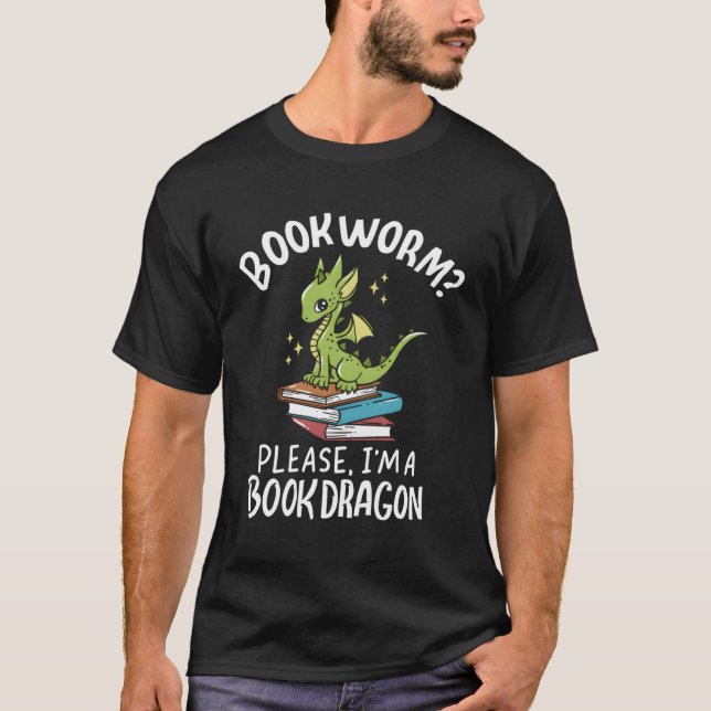 Bookworm Bitte, ich bin ein Buch-Drachenbuch T-Shirt (Vorderseite)