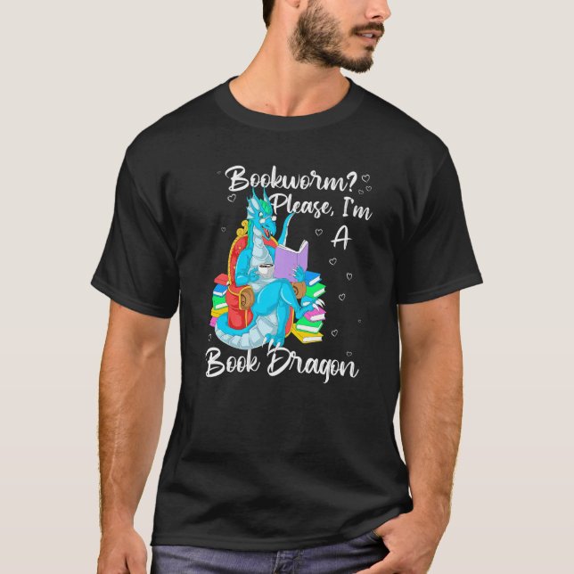 Bookworm Bitte, ich bin ein Buchdrache T-Shirt (Vorderseite)