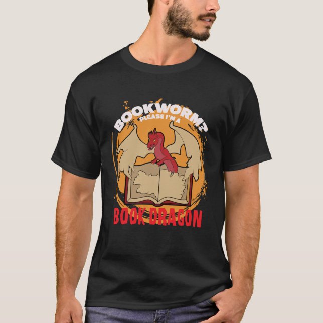 Bookworm Please Im A Book Dragon Book Junkie T-Shirt (Vorderseite)