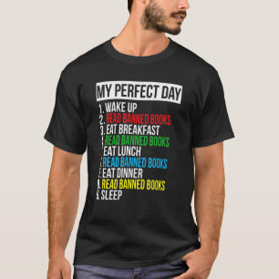 Bookworm Quote Perfect Day Read Banned Books T-Shirt