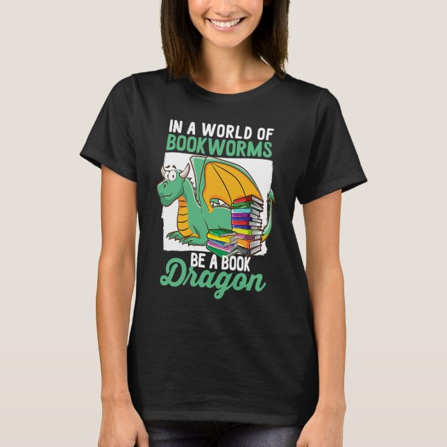 Bookworm Sei ein Buch-Drachenbuch T-Shirt (Vorderseite)