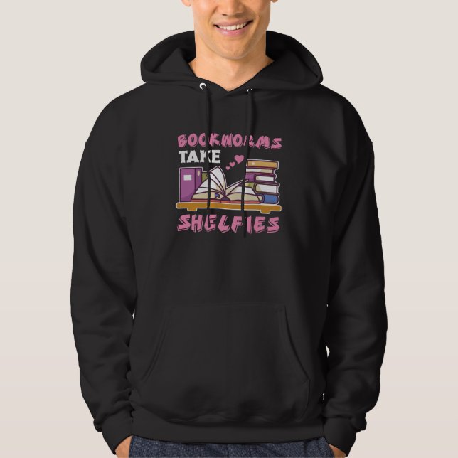 Bookworms Take Shelfies Book Nerds Reading Hoodie (Vorderseite)