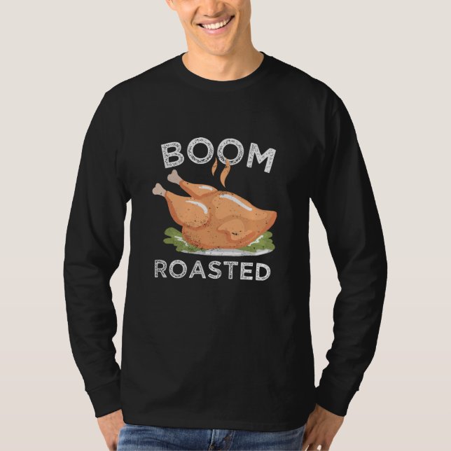 Boom. geröstet. Funny Turkey Erntedank T-Shirt (Vorderseite)
