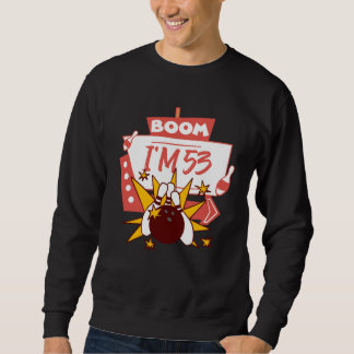 Boom I'm 53 Sweatshirt