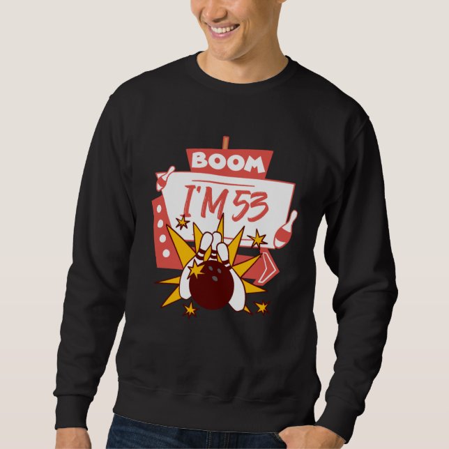 Boom I'm 53 Sweatshirt (Vorderseite)