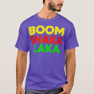 Boom Shaka Laka I Liebe Tanz Disco T-Shirt