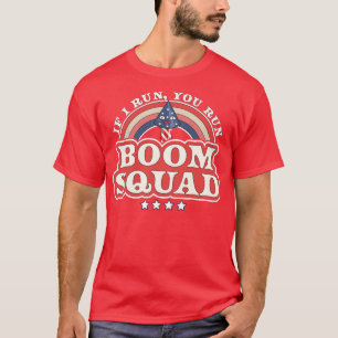 Boom Squad, wenn ich dich führe Unabhängigkeitstag T-Shirt