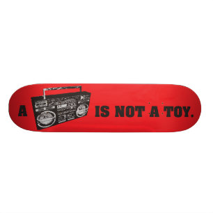 Boombox ist nicht ein Spielzeug Skateboard