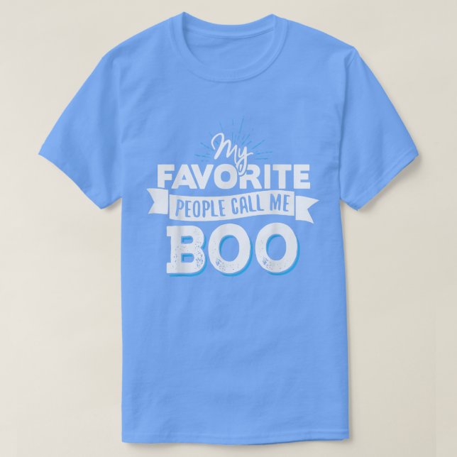    BooMeine Lieblings-Leute nennen mich Boo  T-Shirt (Design vorne)