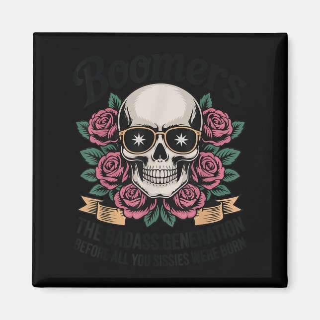 Boomer Bad Generation bevor Sissies Geboren waren Magnet (Vorne)