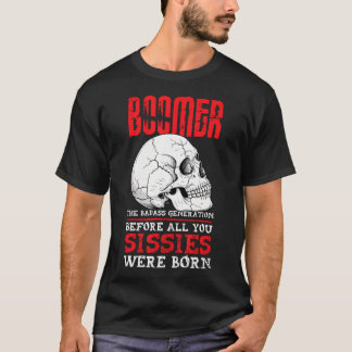 Boomer Die freche Generation vor euch Weicheiern T-Shirt