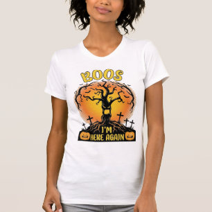 Boos ich bin wieder da Halloween Gruseliger Baum K T-Shirt