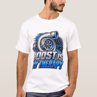 Boost Is My Therapy Turbo Car Enthusiast T-Shirt