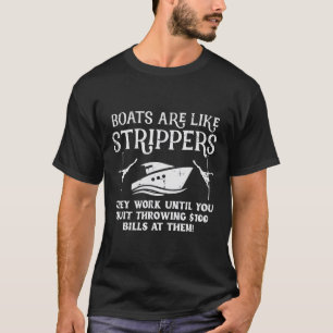 Boote sind wie Arbeit, bis der lustige Kapitän Yac T-Shirt