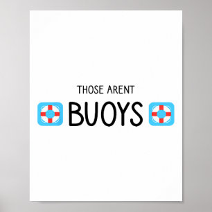 Booten Das Sind Keine Bojen Lustig Poster