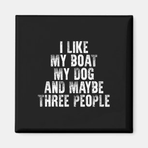 Booten Ich mag mein Boot, meinen Hund und vielleic Magnet