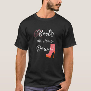 Bootet das House Down Funny Drag Queen Zitat T-Shirt