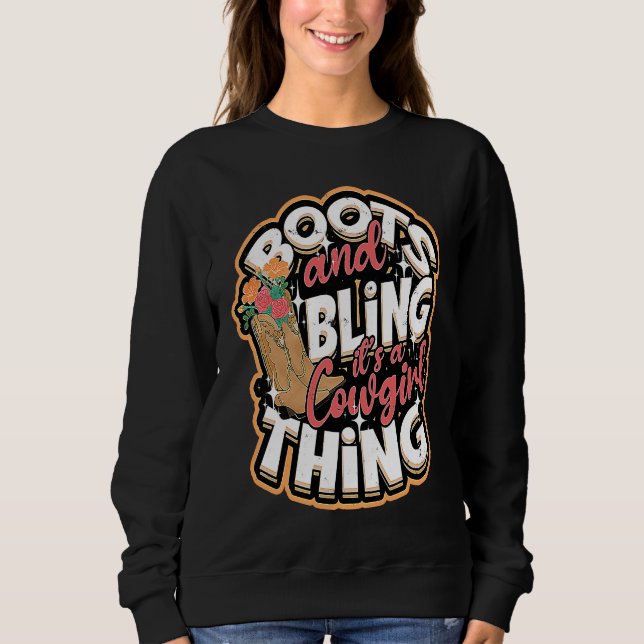 Boots & Bling It's a cowgirl thing  Cowgirls Horse Sweatshirt (Vorderseite)