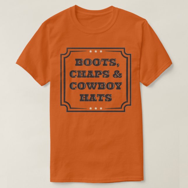 Boots Chaps und Cowboy Hats Country Western T-Shirt (Design vorne)