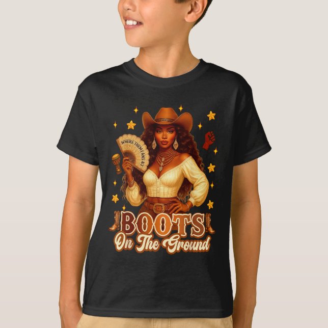 Boots On The Ground Black History Cowgirl Where Th T-Shirt (Vorderseite)