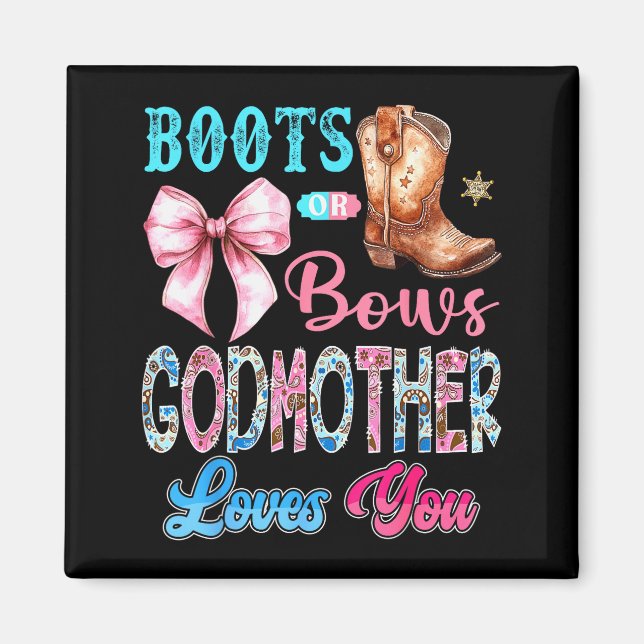 Boots Or Bows Godmother Loves You Gender Reveal We Magnet (Vorne)