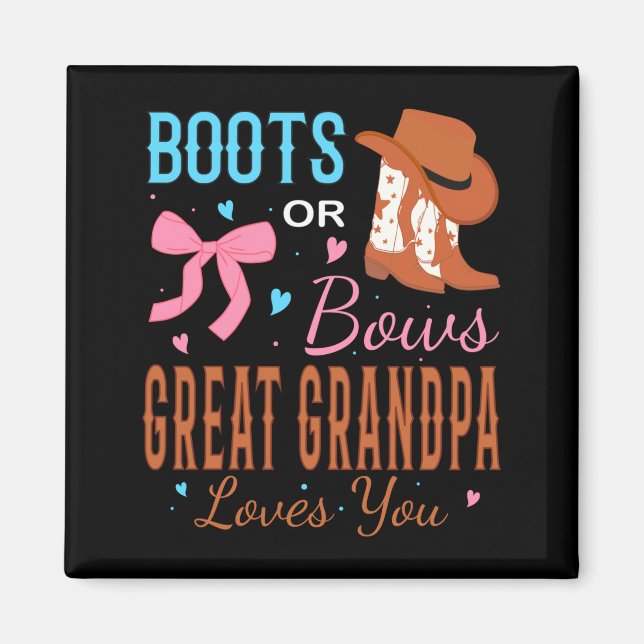 Boots Or Bows Great Grandpa Loves You Gender Revea Magnet (Vorne)