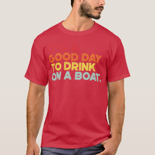 Bootsausflug sein guter Tag, um auf dem Boot zu tr T-Shirt