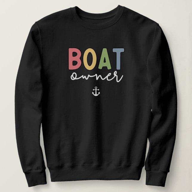 Bootsbesitzer gründete neue Geschenke für Bootsbes Sweatshirt (Design vorne)