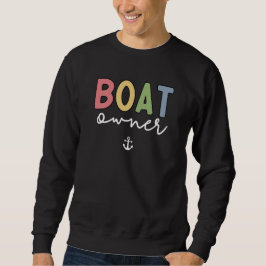 Bootsbesitzer gründete neue Geschenke für Bootsbes Sweatshirt