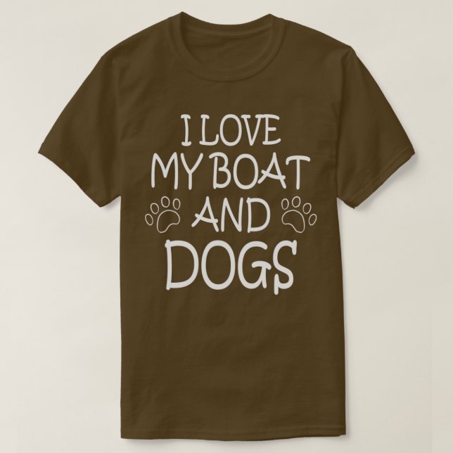 BOOTSCHIFFE HUNDE I Liebe mein Boot und Hunde T-Shirt (Design vorne)