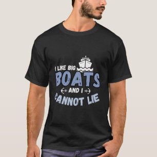 Bootseigentümer Ich mag Big Boats Pontoon Funny T-Shirt