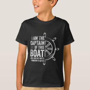 Bootsgeschenke Ich bin der Kapitän dieses Bootes S T-Shirt
