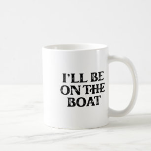 Bootsliebhaber Segeln Pontoon Powerboot Ich werde Kaffeetasse