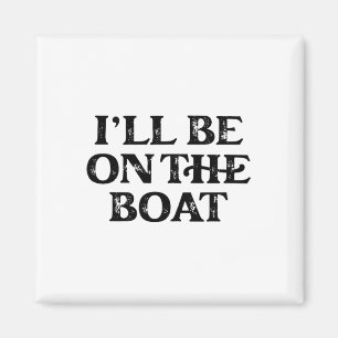 Bootsliebhaber Segeln Pontoon Powerboot Ich werde Magnet