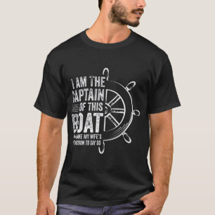 Bootspenden Ich bin der Kapitän dieses Bootes T-Shirt