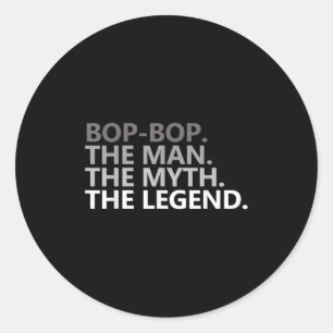 Bop-Bop Der Mann Der Mythos Die Legende Lustiger O Runder Aufkleber