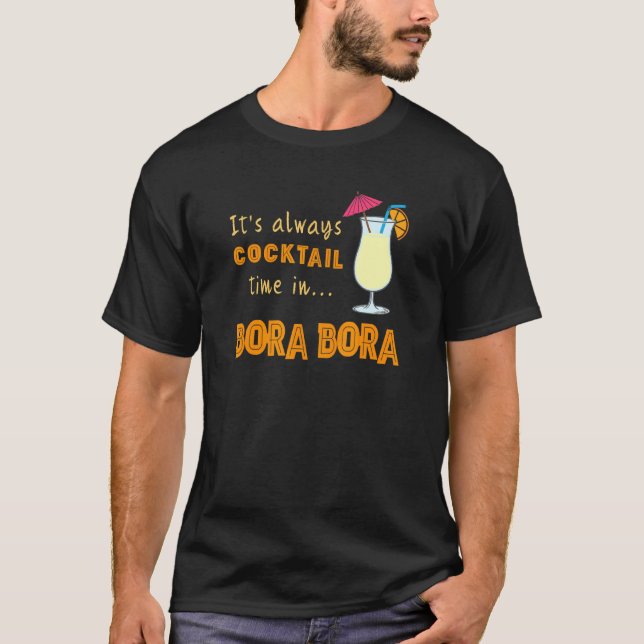 Bora Bora Cocktail seine Cocktailzeit in Bor T-Shirt (Vorderseite)