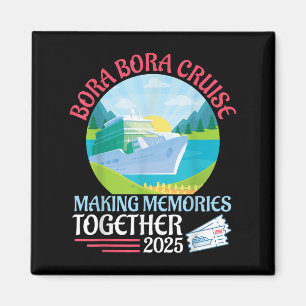 Bora Bora Kreuzfahrt Erinnerungen gemeinsam 2025 S Magnet