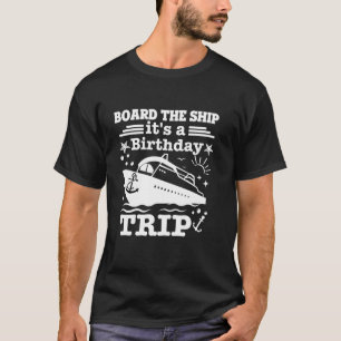 Bord des Schiffes Es ist ein Geburtstagsausflug 20 T-Shirt
