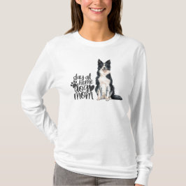 Border Collie - Bleibe bei Zuhause Hund Mama T-Shirt