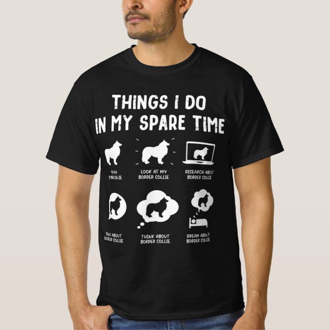 Border Collie Dinge spare Time Funny Dog T-Shirt (Vorderseite)