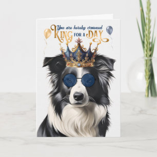 Border Collie Dog King für den Tag Funny Geburtsta Karte