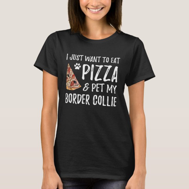 Border Collie Dog  Pizza Dog Mom T-Shirt (Vorderseite)