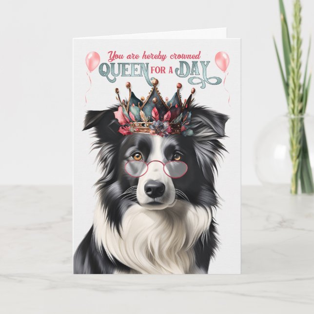 Border Collie Dog Queen for Day Funny Birthday Karte (Vorderseite)