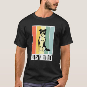 Border Collie für Männer Retro Treib diese Kuh T-Shirt
