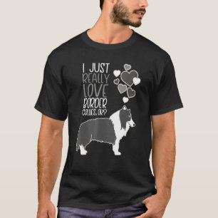 Border Collie - Ich habe nur wirklich Liebe grenzü T-Shirt