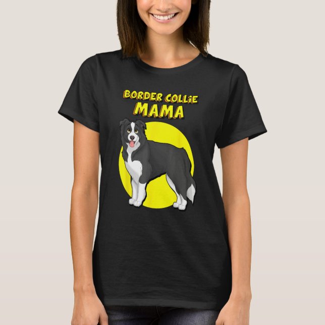 Border Collie Mama Border Collie Dog Mother T-Shirt (Vorderseite)