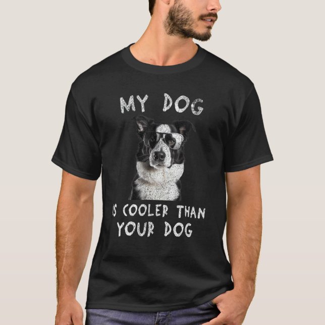 Border Collie mein Hund ist Cool als dein Hund lus T-Shirt (Vorderseite)