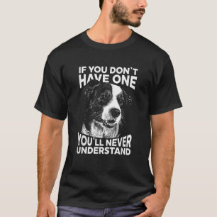 Border Collie T Shirt Wenn du keinen witzigen hast